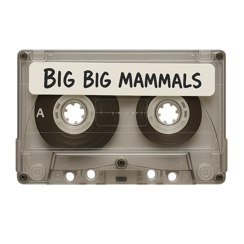 Big Big Mammals Tape
